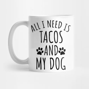 Tacos And My Dog Mug